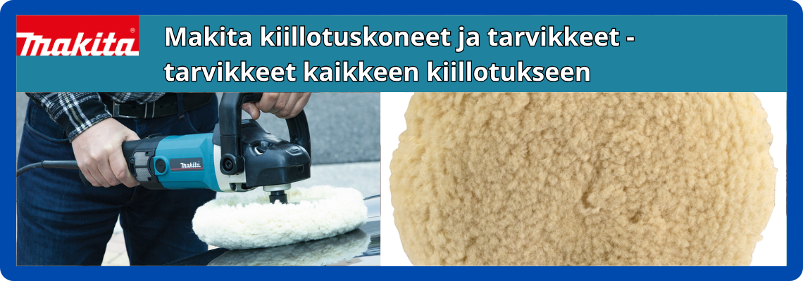 Makita kiillotuskoneet ja tarvikkeet